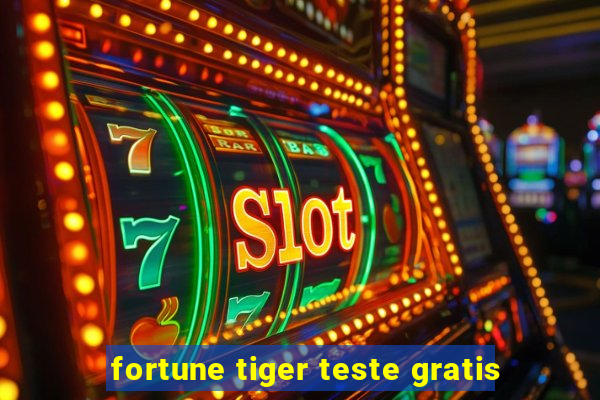 fortune tiger teste gratis